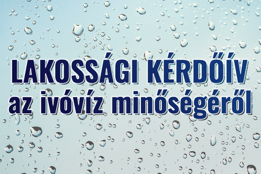LAKOSSÁGI KÉRDŐÍV az ivóvíz minőségéről